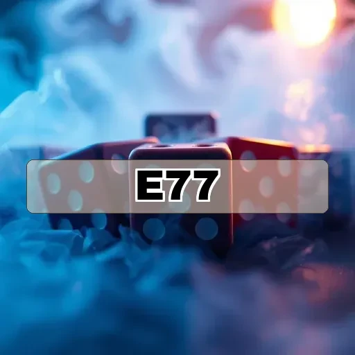 e77.com: Alta Diversão na Seção High Rollers para Apostadores Eficientes